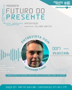 Futuro do presente recebe Alexander Turra, professor e titular da Cátedra Unesco para a Sustentabilidade do Oceano